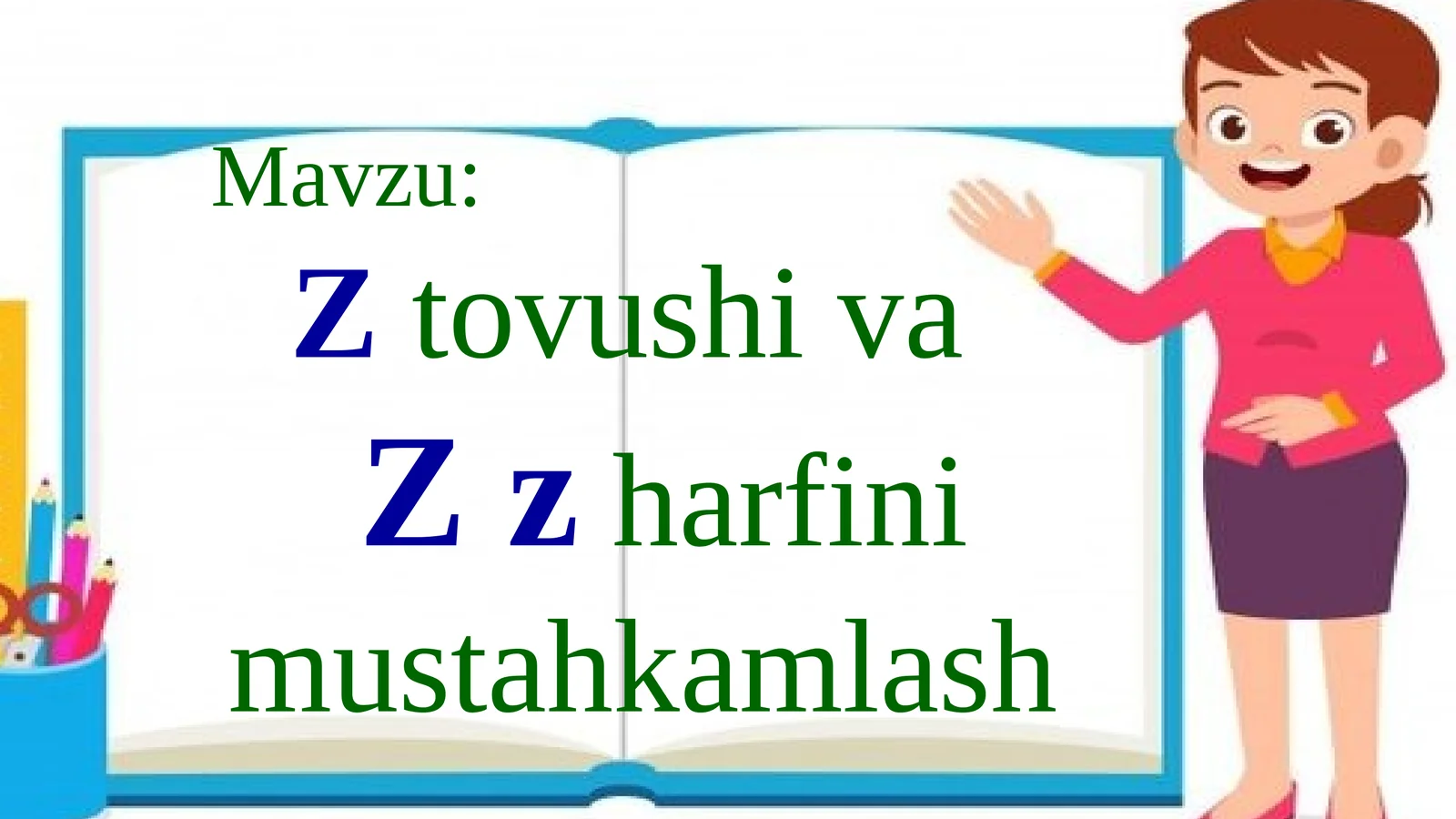 Z tovushi va Zz harfini mustahkamlash