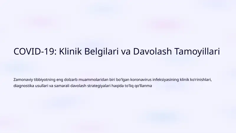 COVID-19: Klinik Belgilari va Davolash Tamoyillari