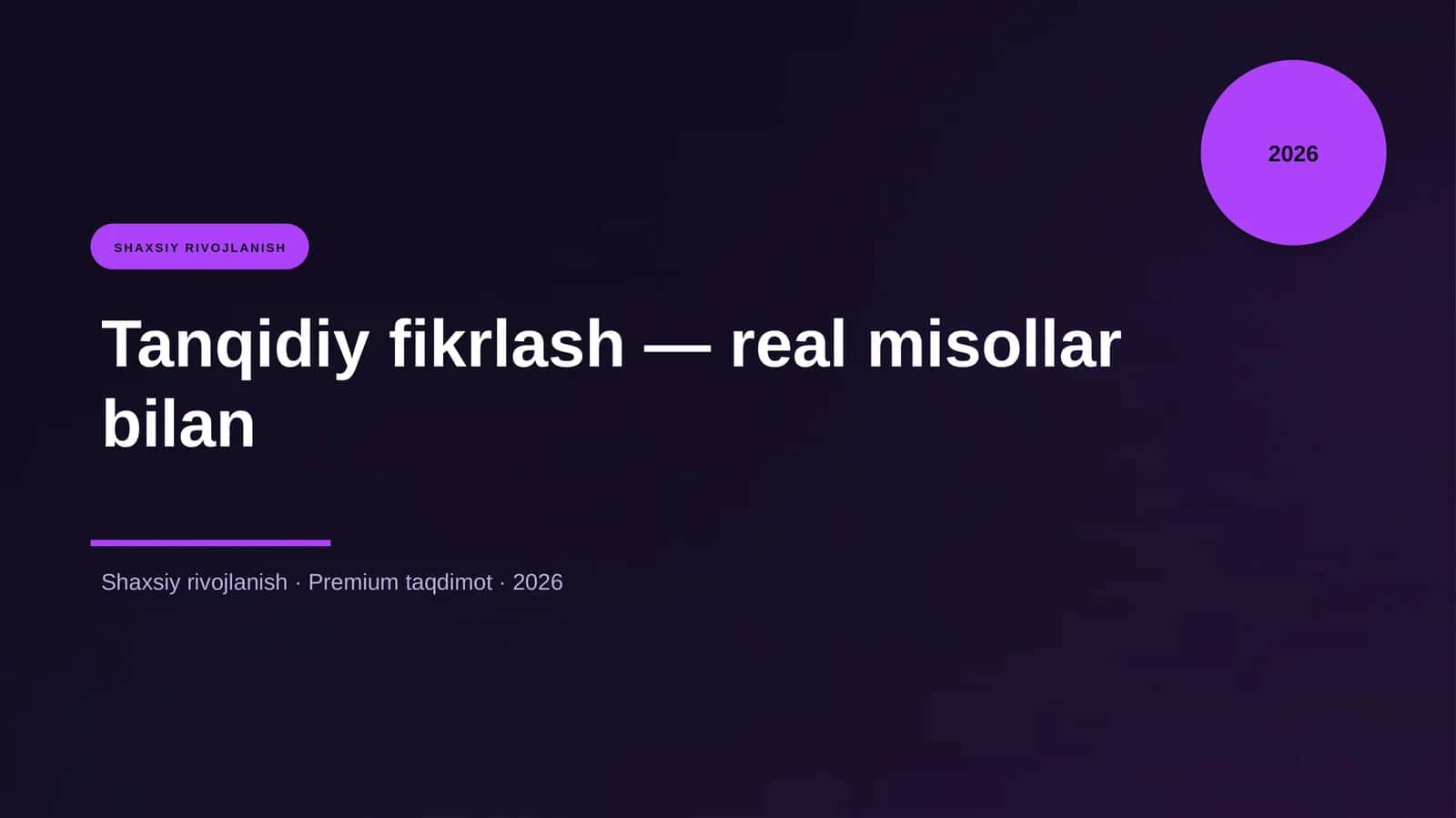 Tanqidiy fikrlash — real misollar bilan