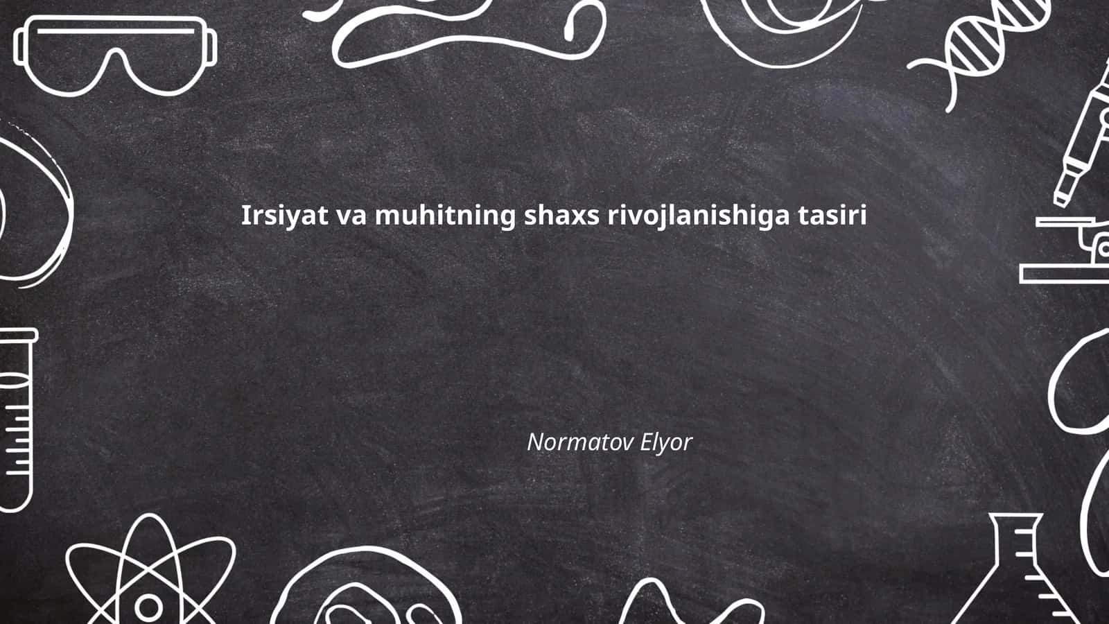 Irsiyat va muhitning shaxs rivojlanishiga tasiri