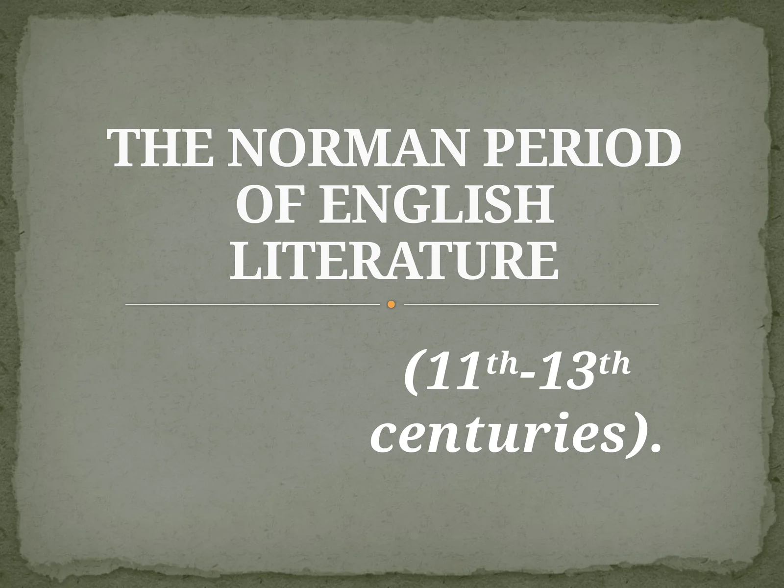THE NORMAN PERIOD OF ENGLISH LITERATURE