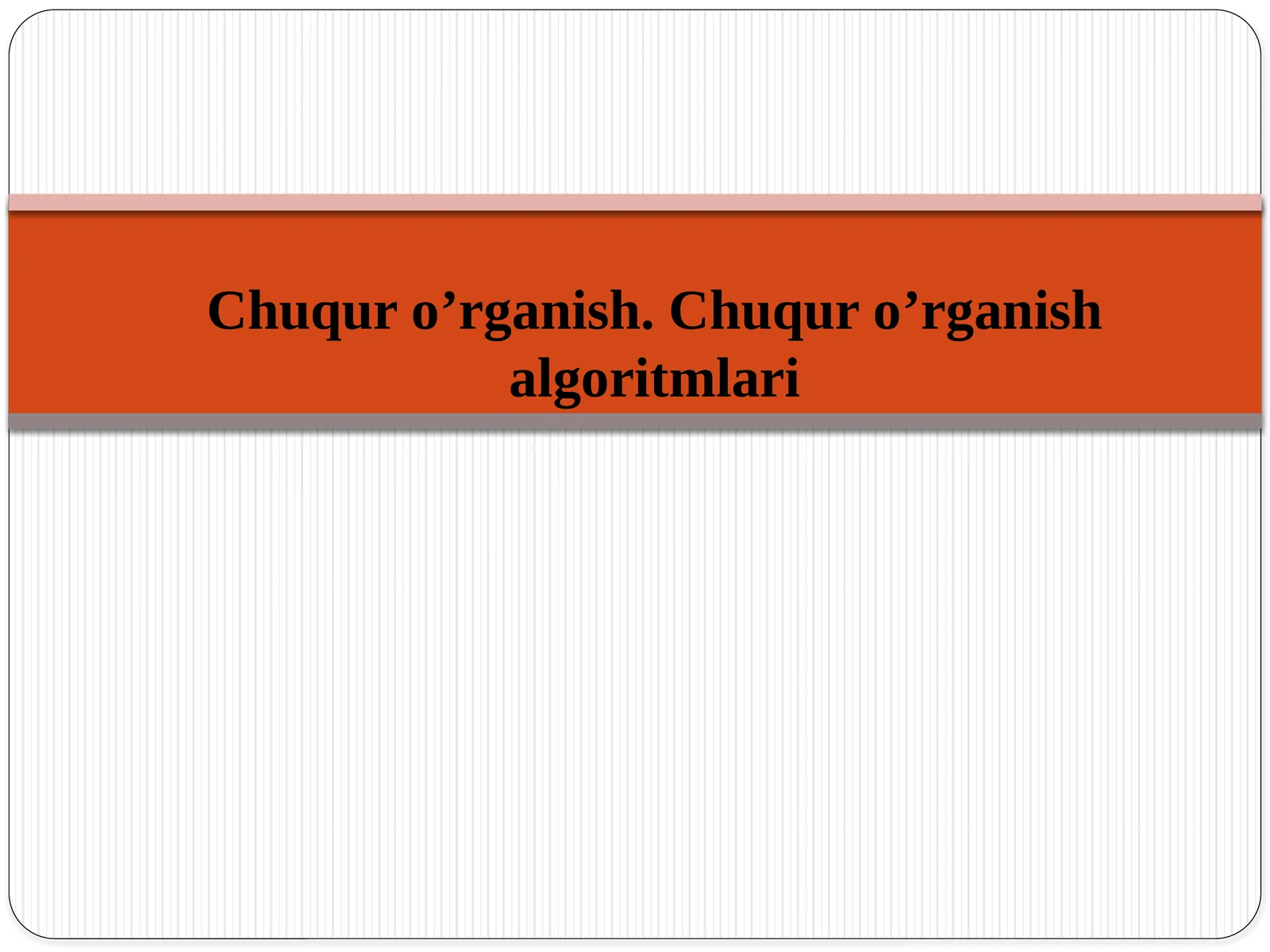 Chuqur o’rganish. Chuqur o’rganish algoritmlari