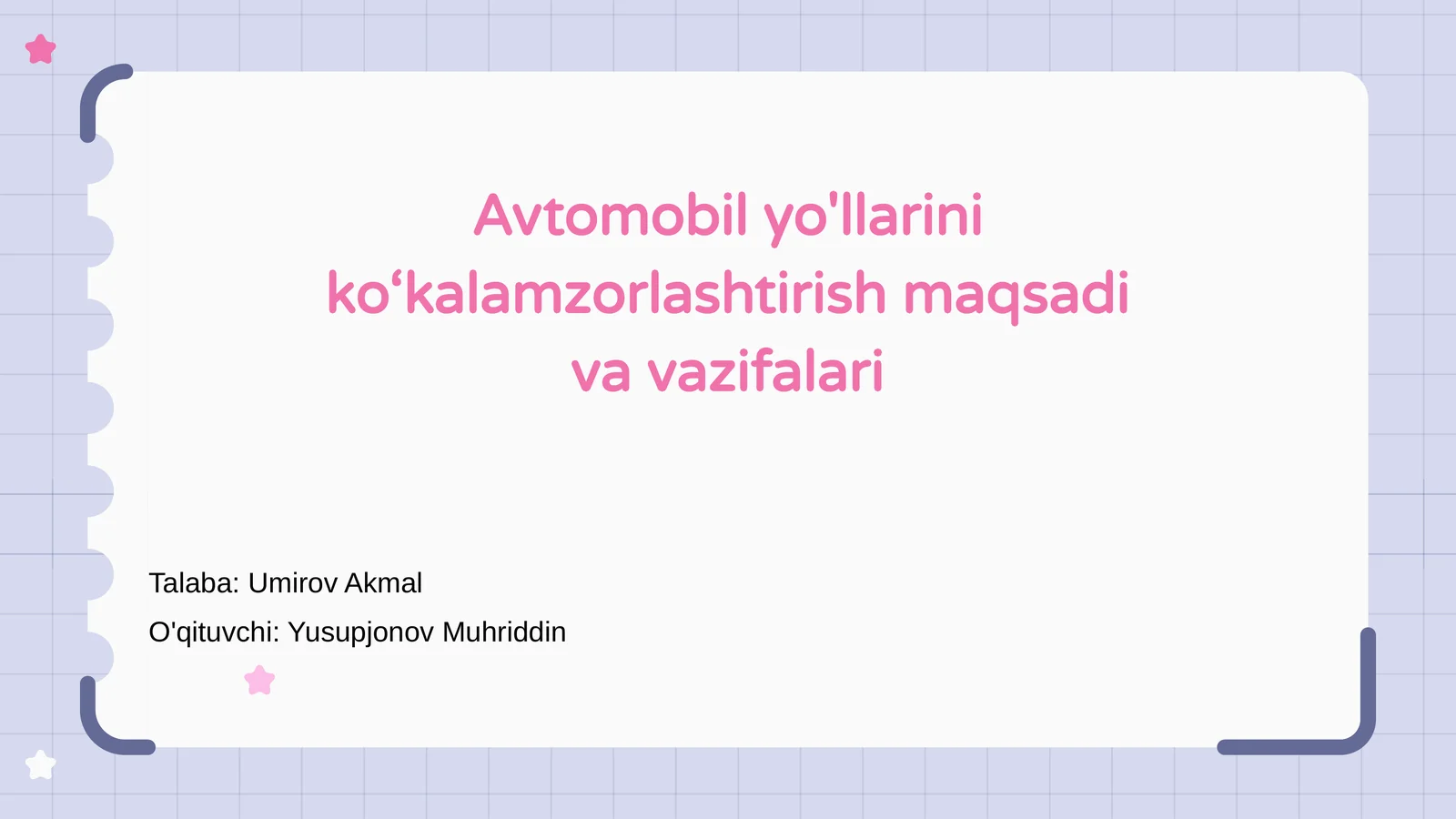 Avtomobil yo'llarini ko‘kalamzorlashtirish maqsadi va vazifalari