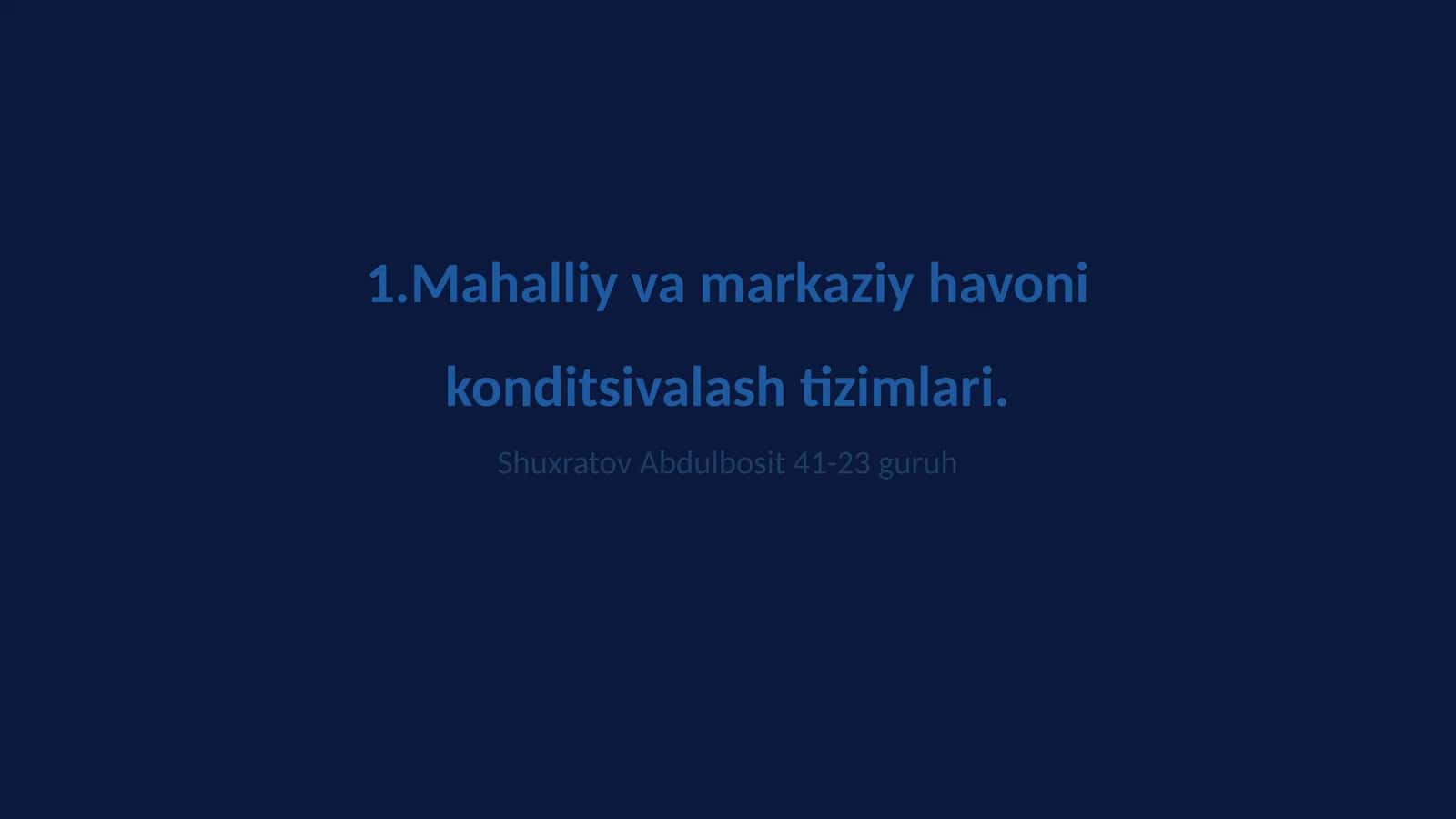 Mahalliy va markaziy havoni konditsivalash tizimlari