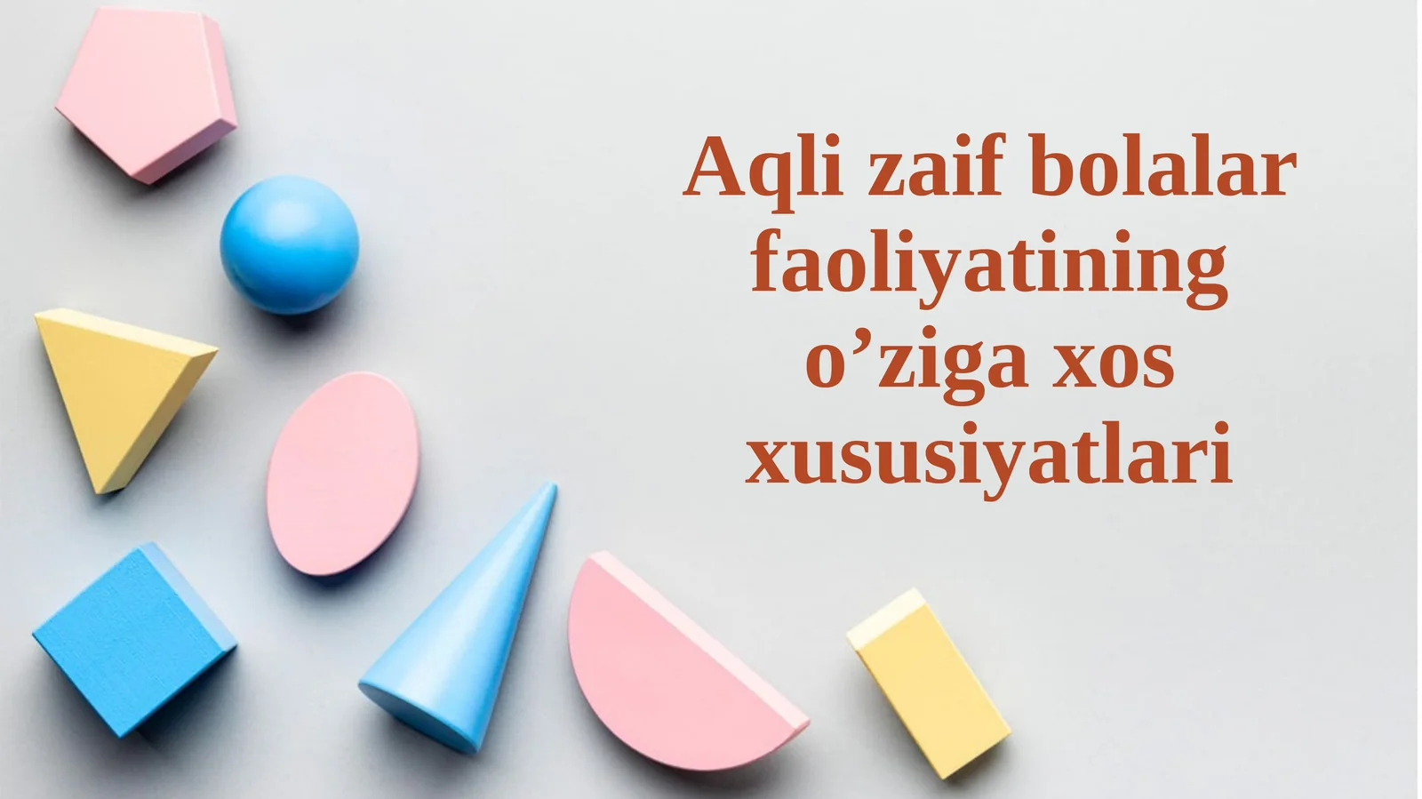 Aqli zaif bolalar faoliyatining o’ziga xos xususiyatlari