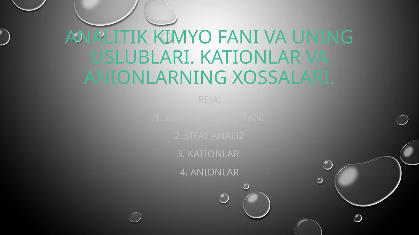 ANALITIK KIMYO FANI VA UNING USLUBLARI. KATIONLAR VA ANIONLARNING XOSSALARI