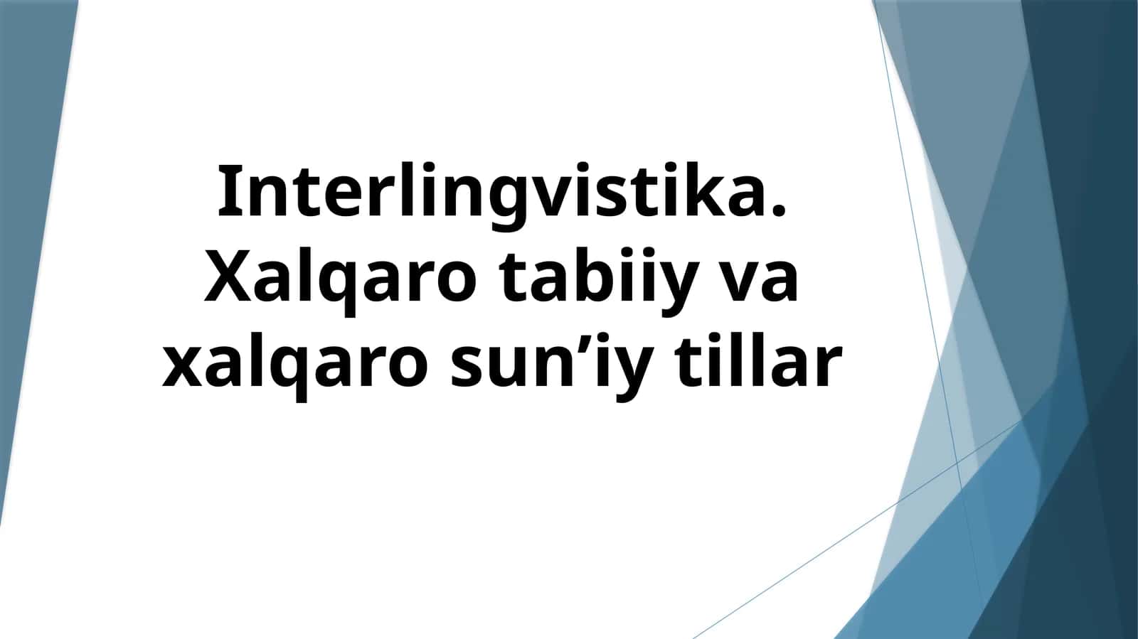 Interlingvistika. Xalqaro tabiiy va xalqaro sun’iy tillar