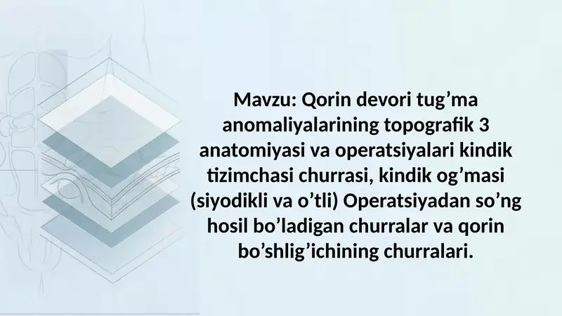 Qorin devori tug'ma anomaliyalarining topografik anatomiyasi va operatsiyalari kindik tizimchasi