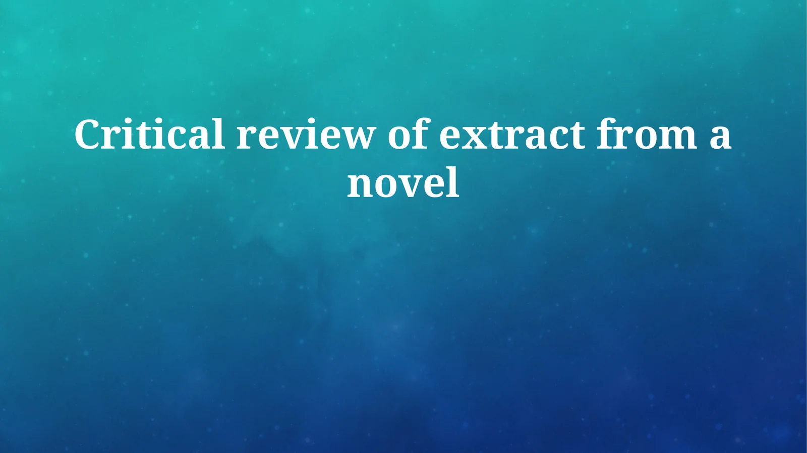 Critical review of extract from a novel