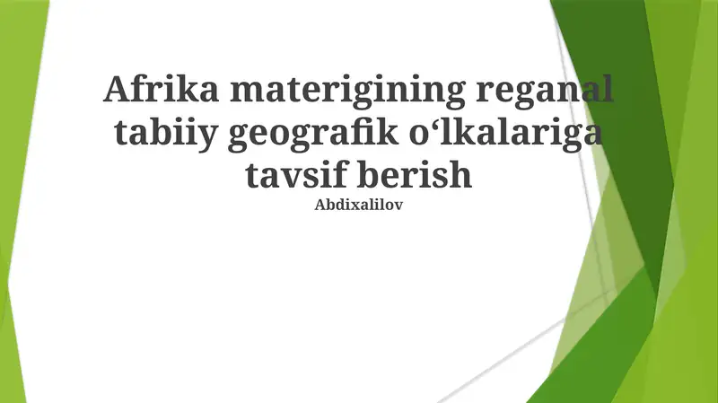 Afrika materigining reganal tabiiy geografik oʻlkalariga tavsif berish