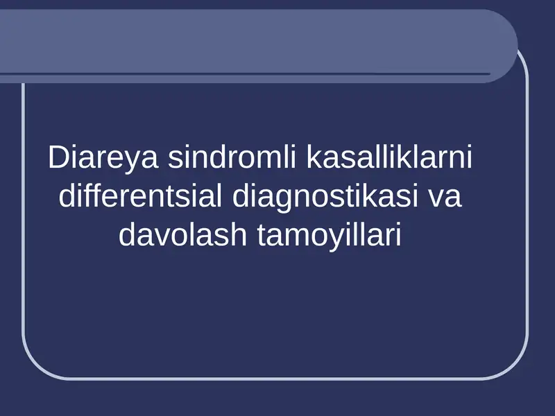 Diareya Sindromli Kasalliklarni Differentsial Diagnostikasi va Davolash Tamoyillari