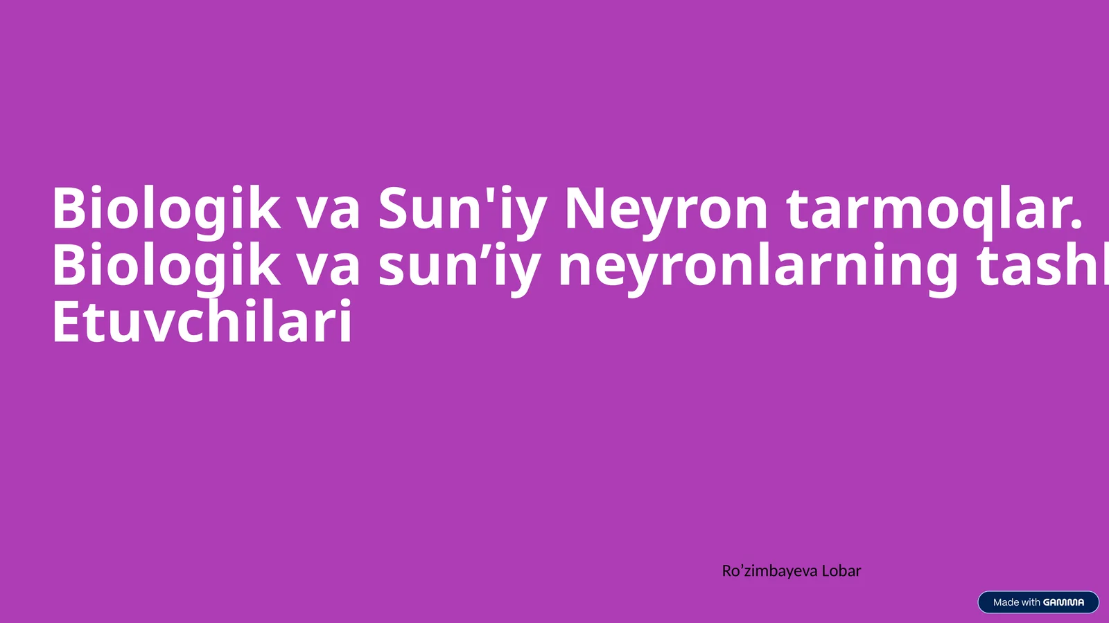 Biologik va Sun'iy Neyron Tarmoqlar