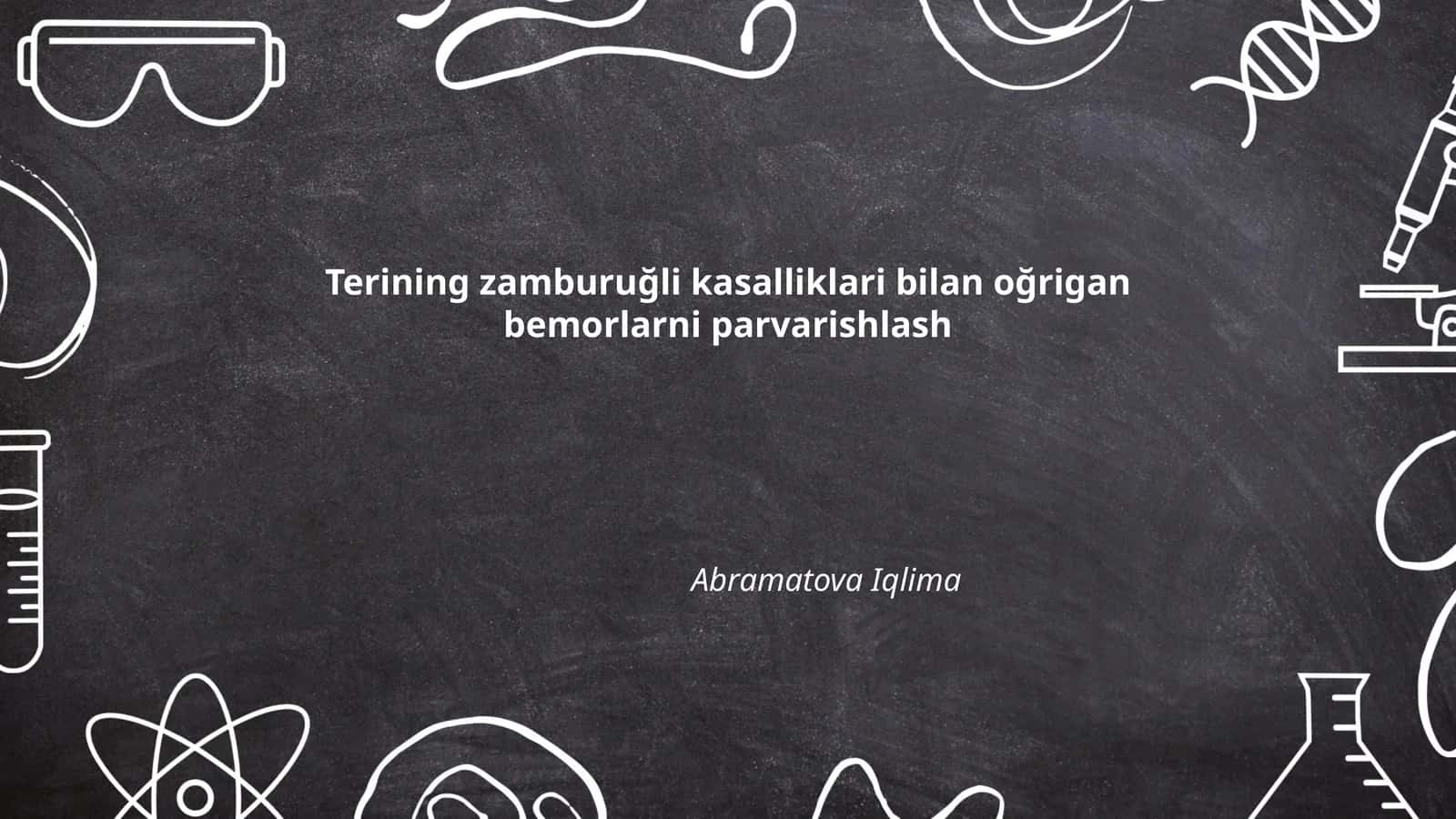 Terining zamburuğli kasalliklari bilan oğrigan bemorlarni parvarishlash