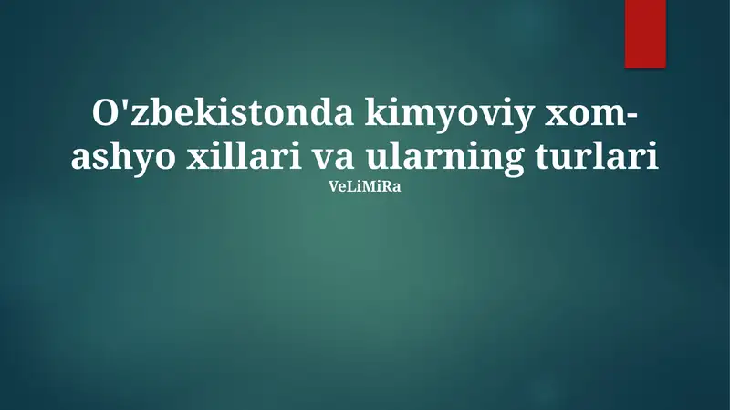 O'zbekistonda kimyoviy xom-ashyo xillari va ularning turlari