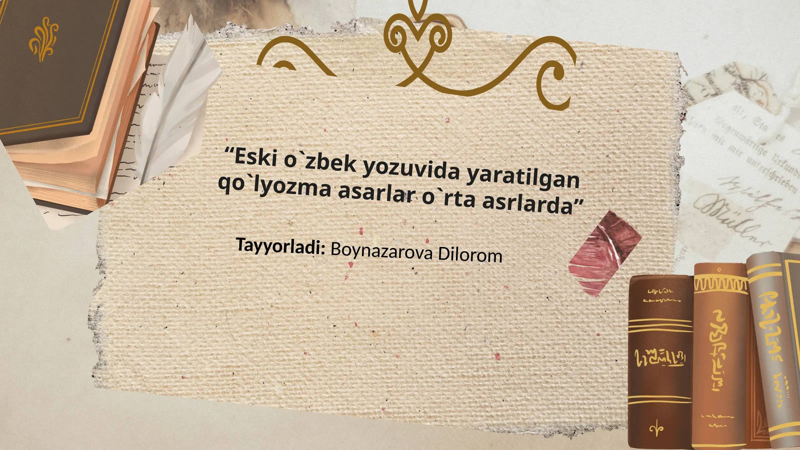 “Eski o`zbek yozuvida yaratilgan qo`lyozma asarlar o`rta asrlarda”