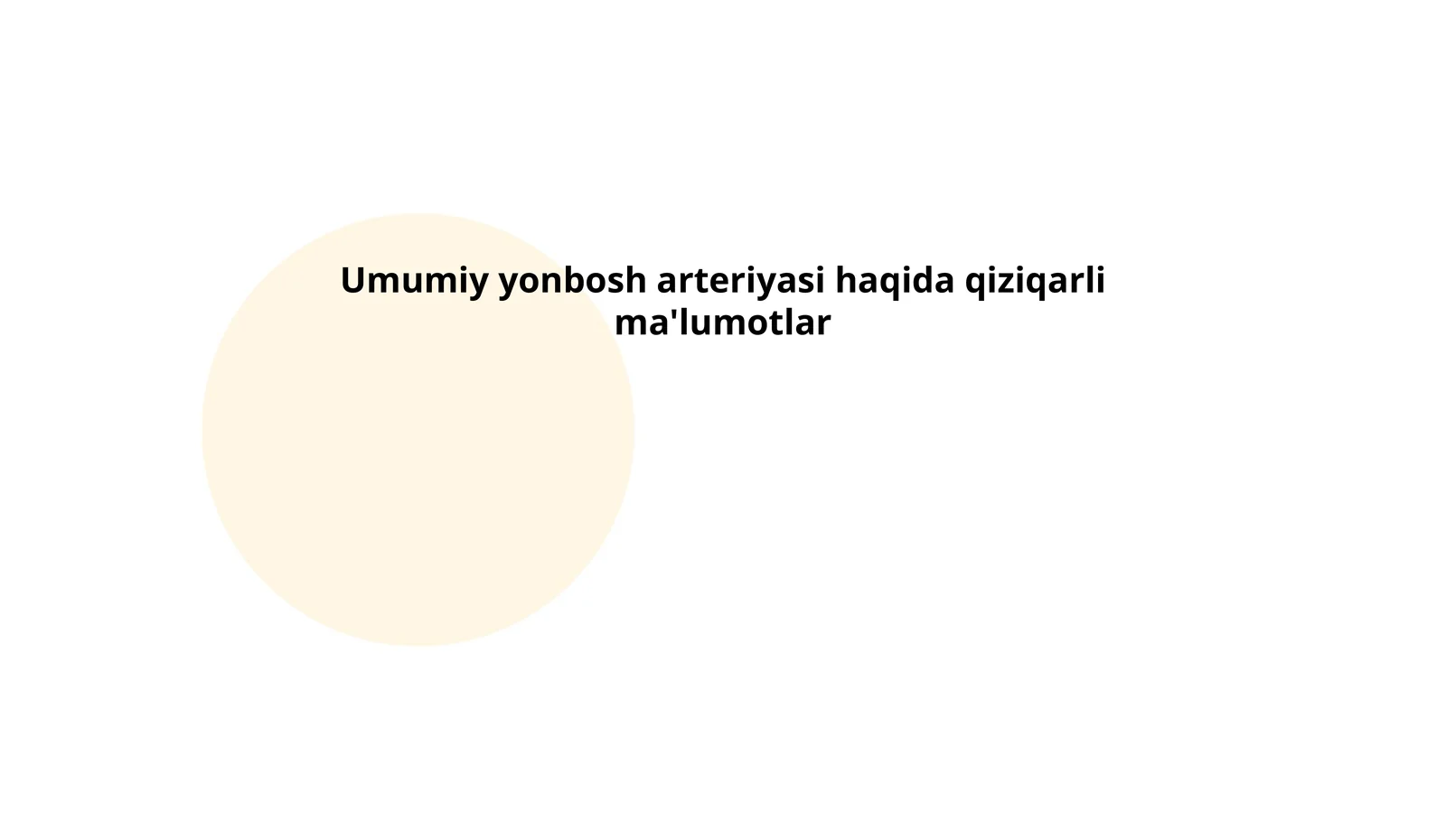 Umumiy yonbosh arteriyasi haqida qiziqarli ma'lumotlar