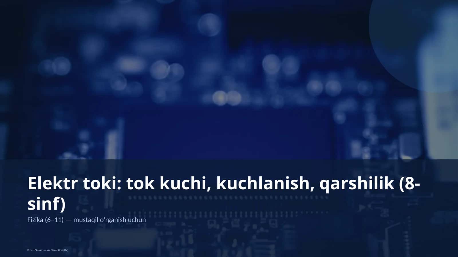 Elektr toki: tok kuchi, kuchlanish, qarshilik (8-sinf)