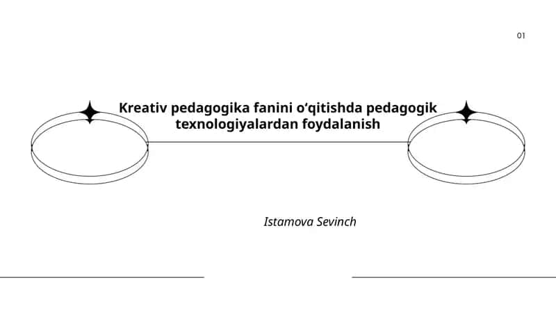 Kreativ pedagogika fanini oʻqitishda pedagogik texnologiyalardan foydalanish