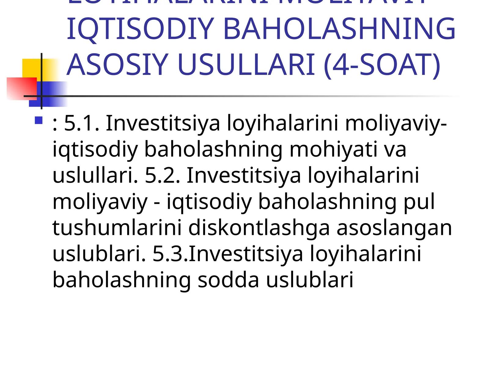 INVESTITSIYA LOYIHALARINI MOLIYAVIY- IQTISODIY BAHOLASH