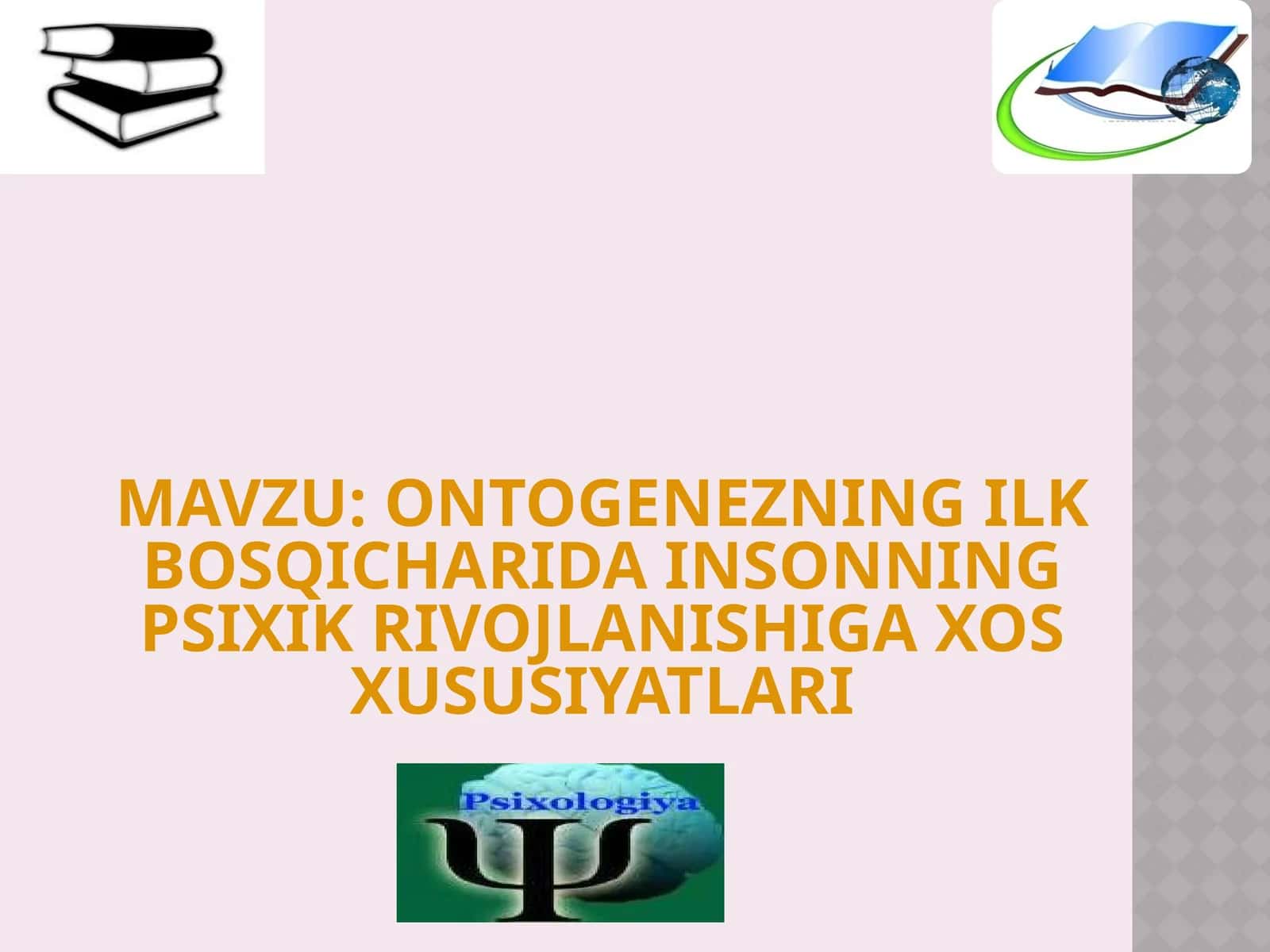 ONTOGENEZNING ILK BOSQICHARIDA INSONNING PSIXIK RIVOJLANISHIGA XOSXUSUSIYATLARI