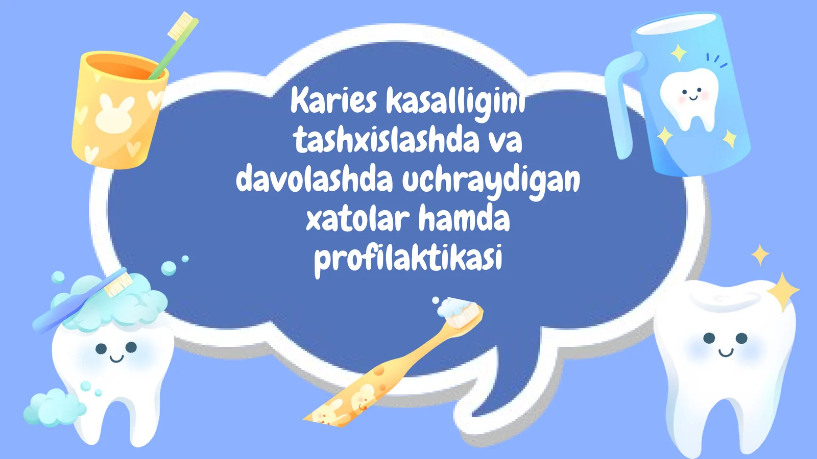 Karies kasalligini tashxislashda va davolashda uchraydigan xato va asoratlar. Profilaktikasi