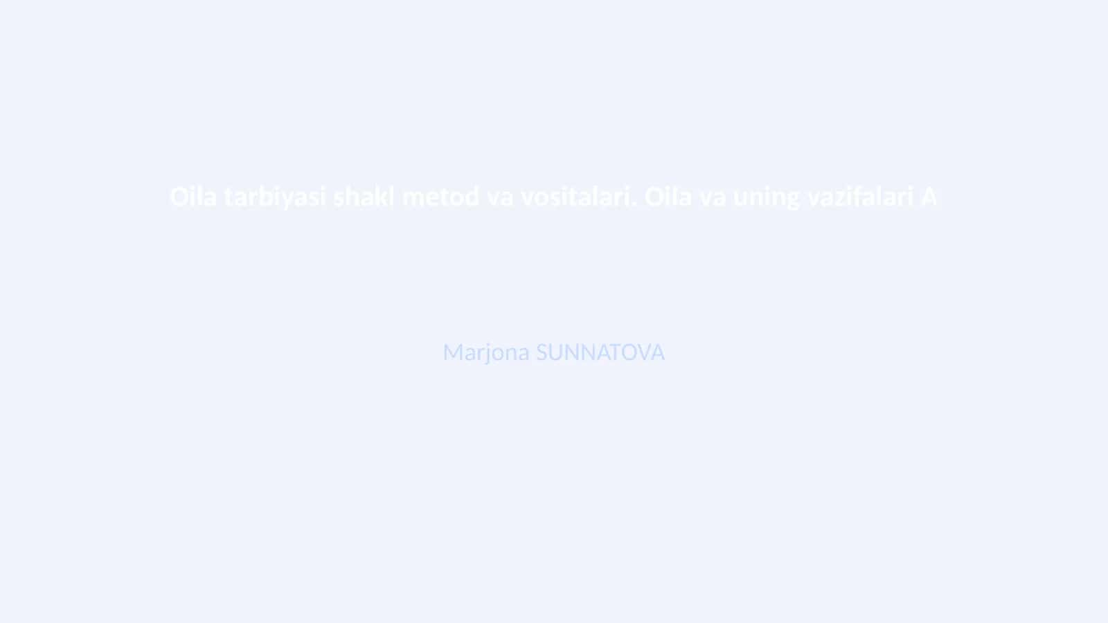Oila tarbiyasi shakl metod va vositalari