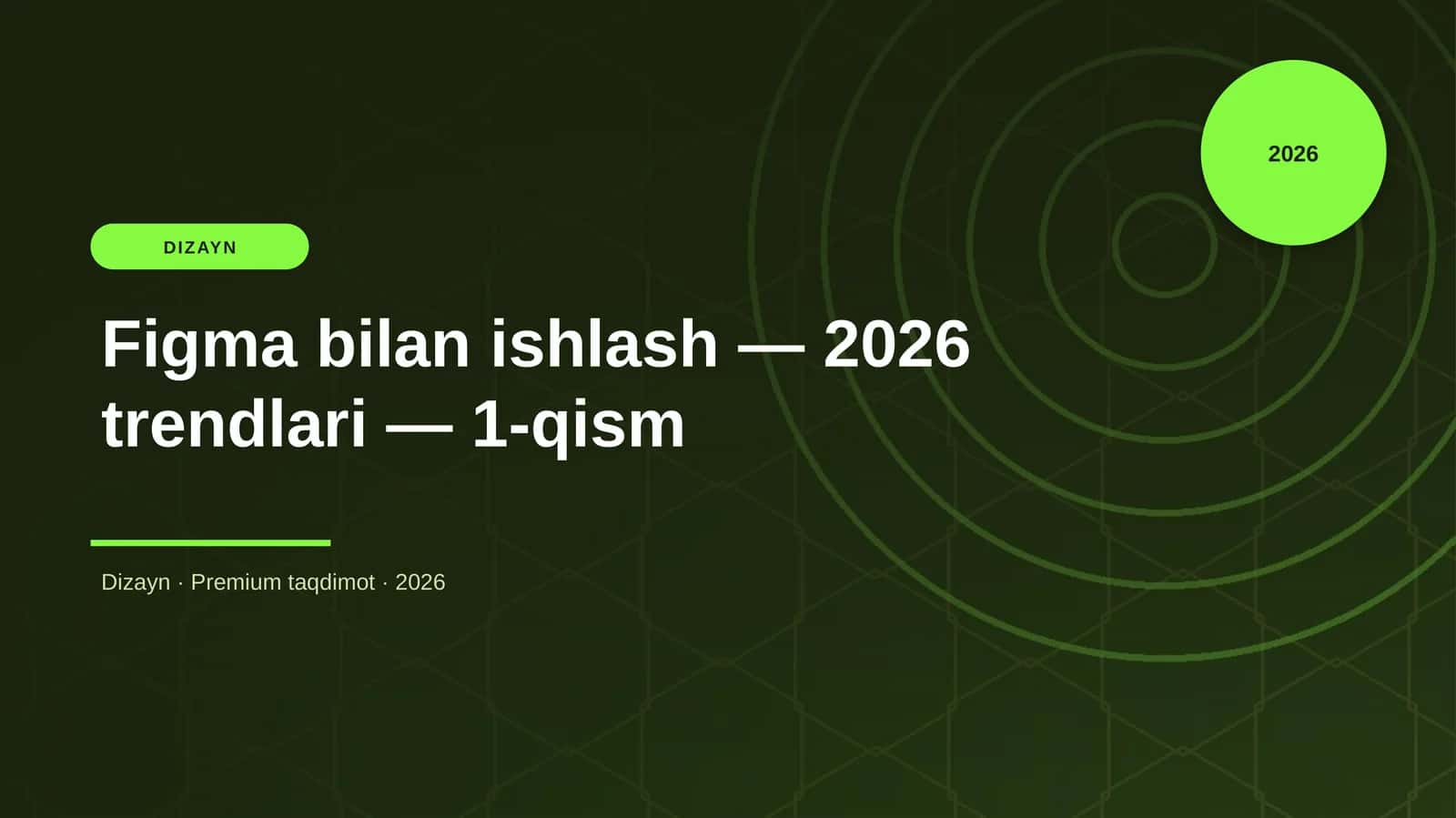 Figma bilan ishlash — 2026 trendlari — 1-qism