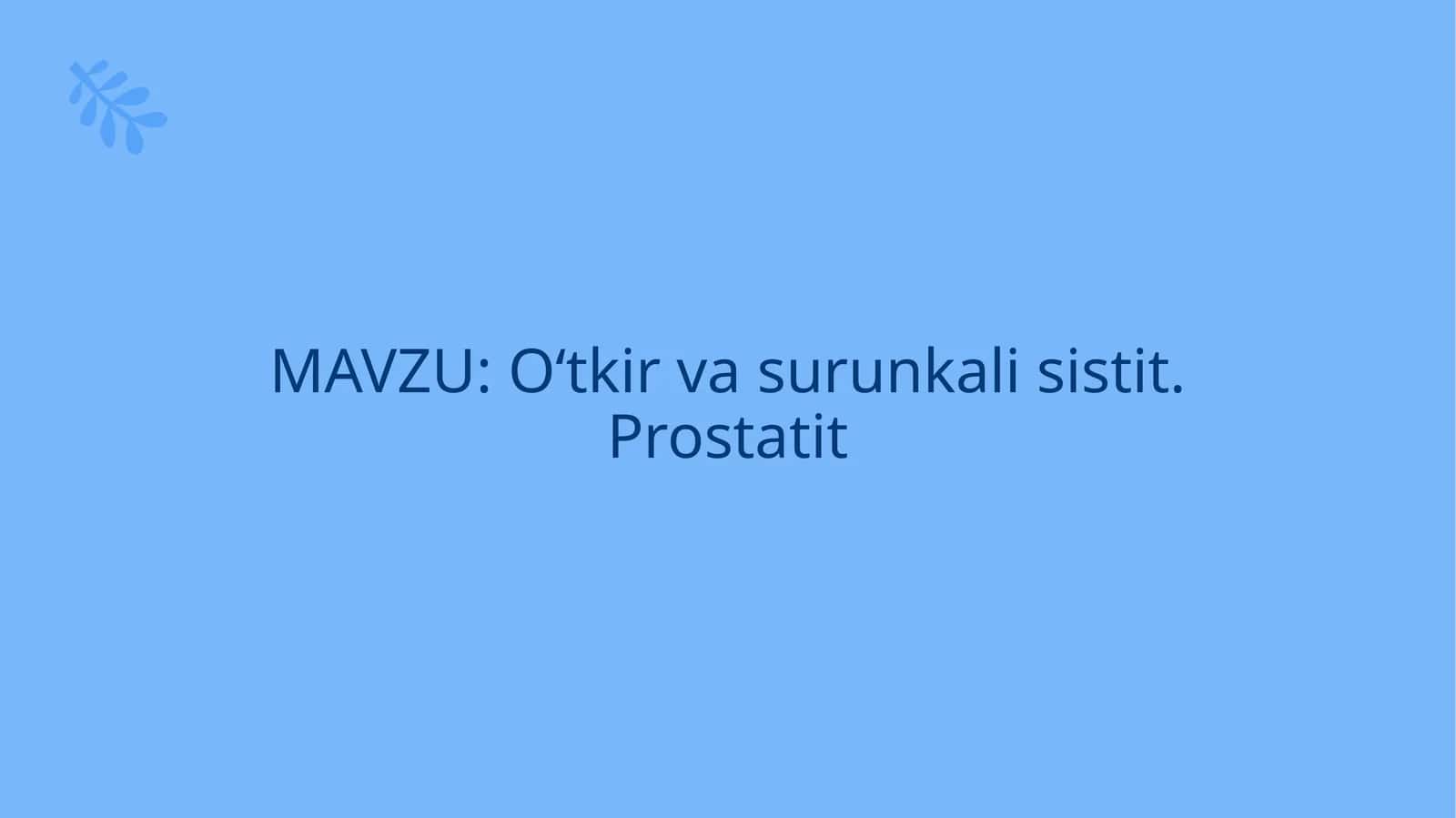 O‘tkirva surunka lisisti. Prostatit