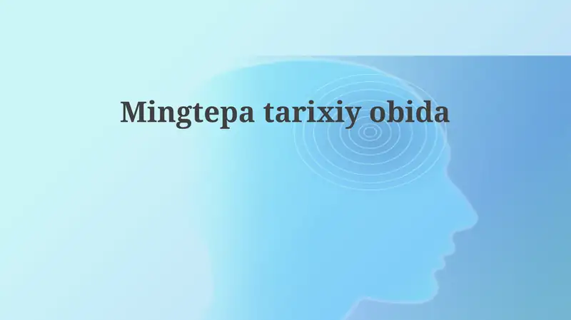 Mingtepa: Joylashuvi, Tarixi va Arxeologiyasi
