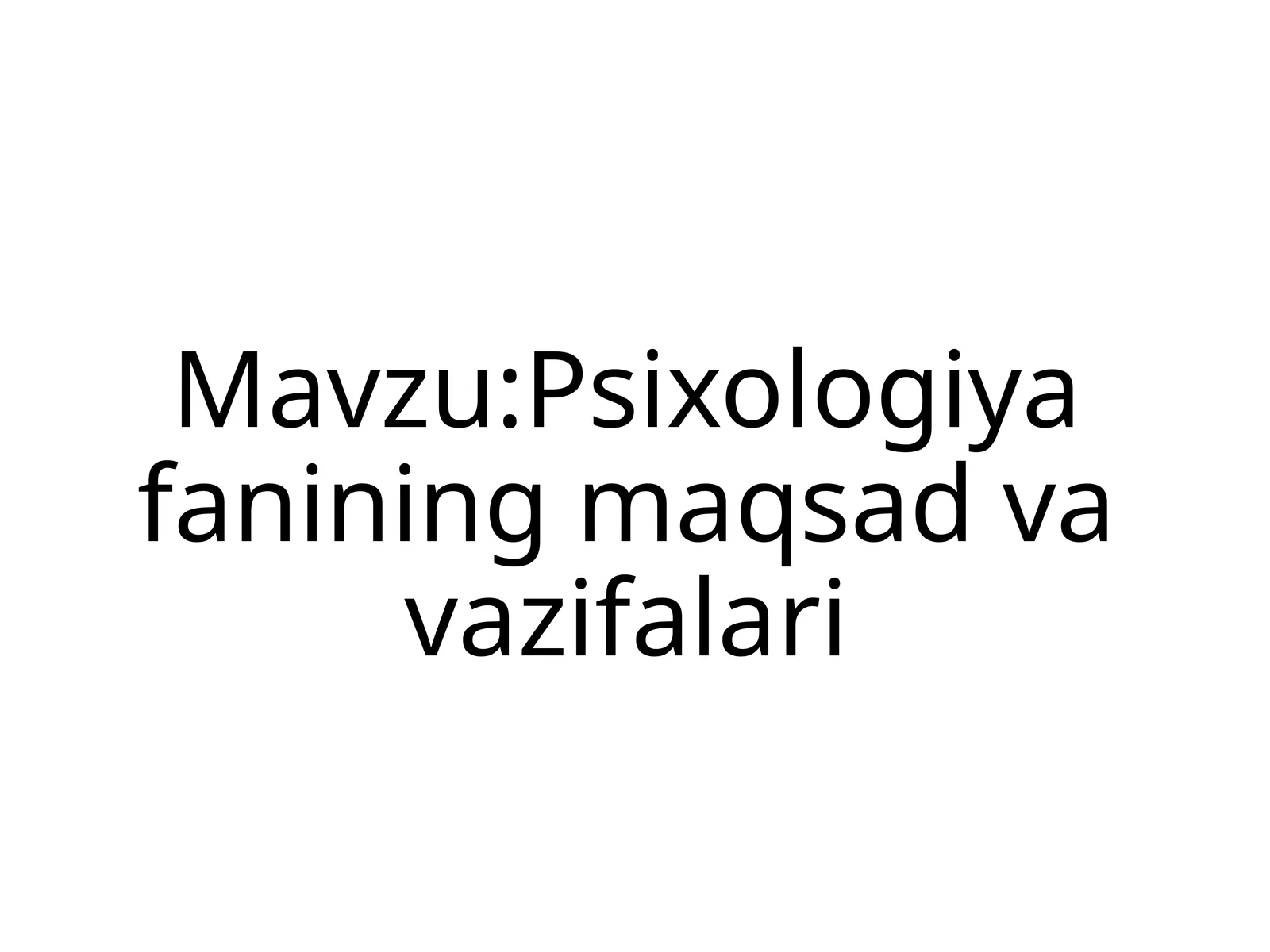 Psixologiyafanining maqsadi va vazifalari