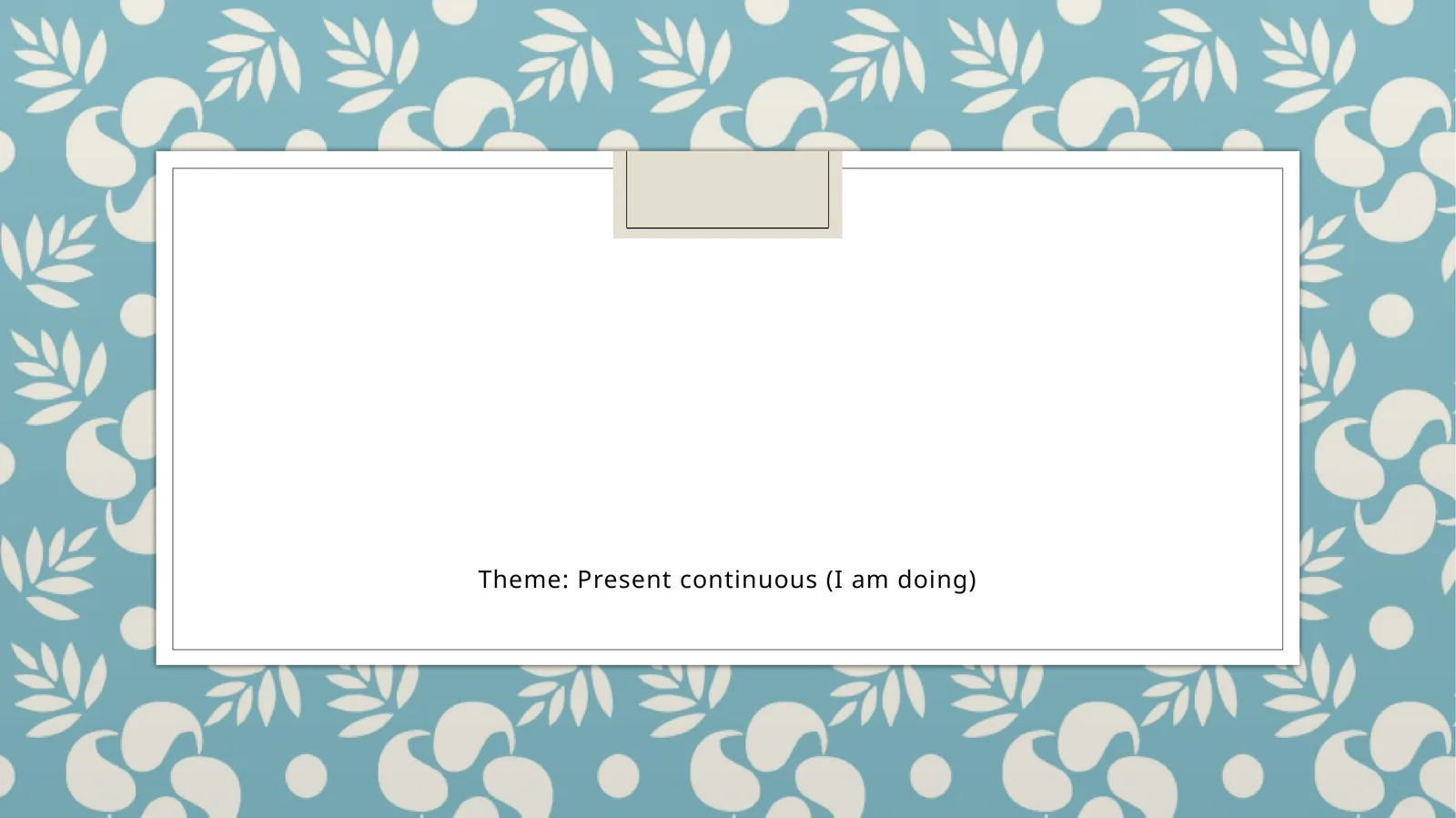 Present continuous (I am doing)