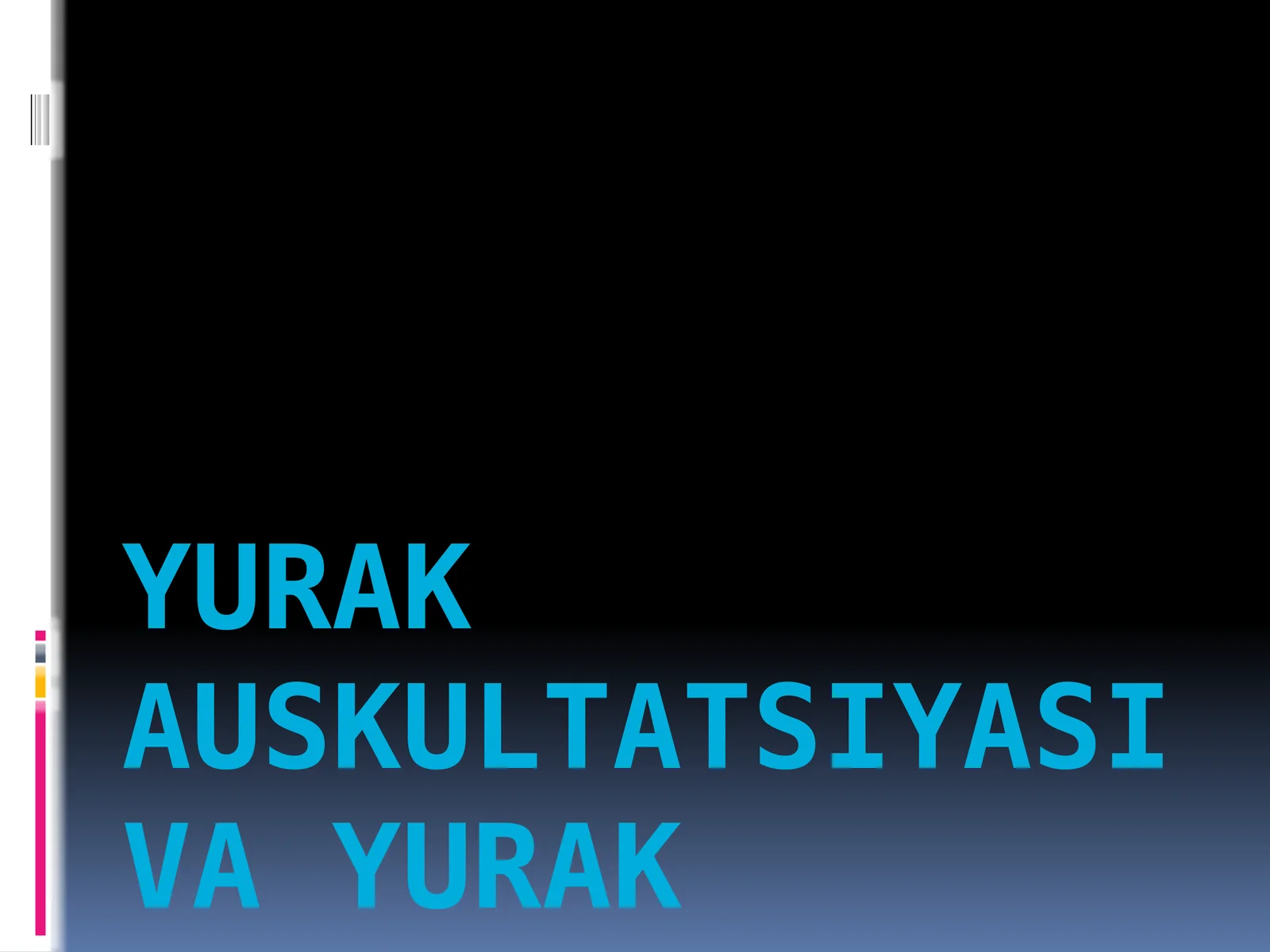 Yurak Auskultatsiyasi va yurak tonlari