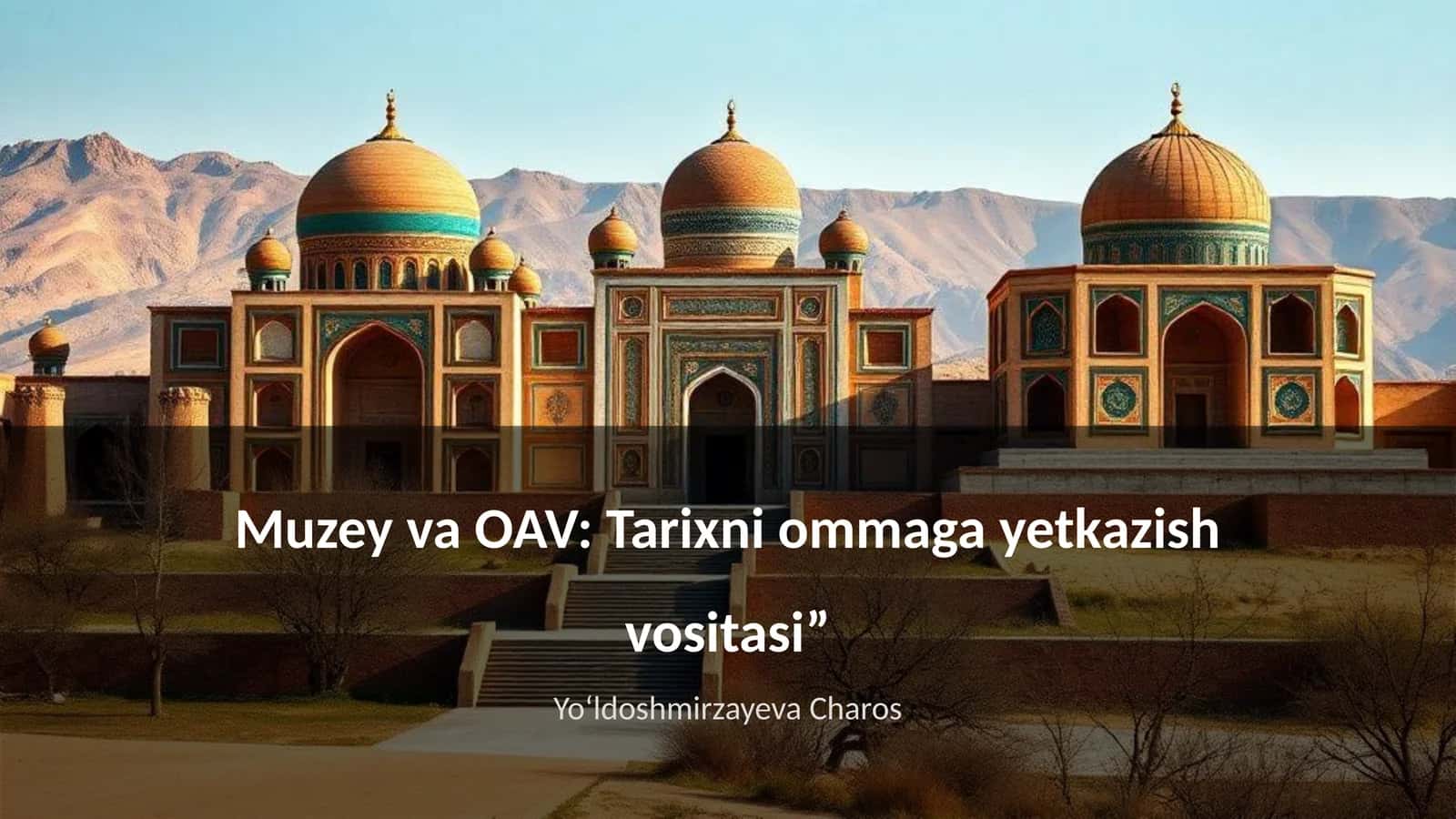 Muzey va OAV: Tarixni ommaga yetkazish vositasi”