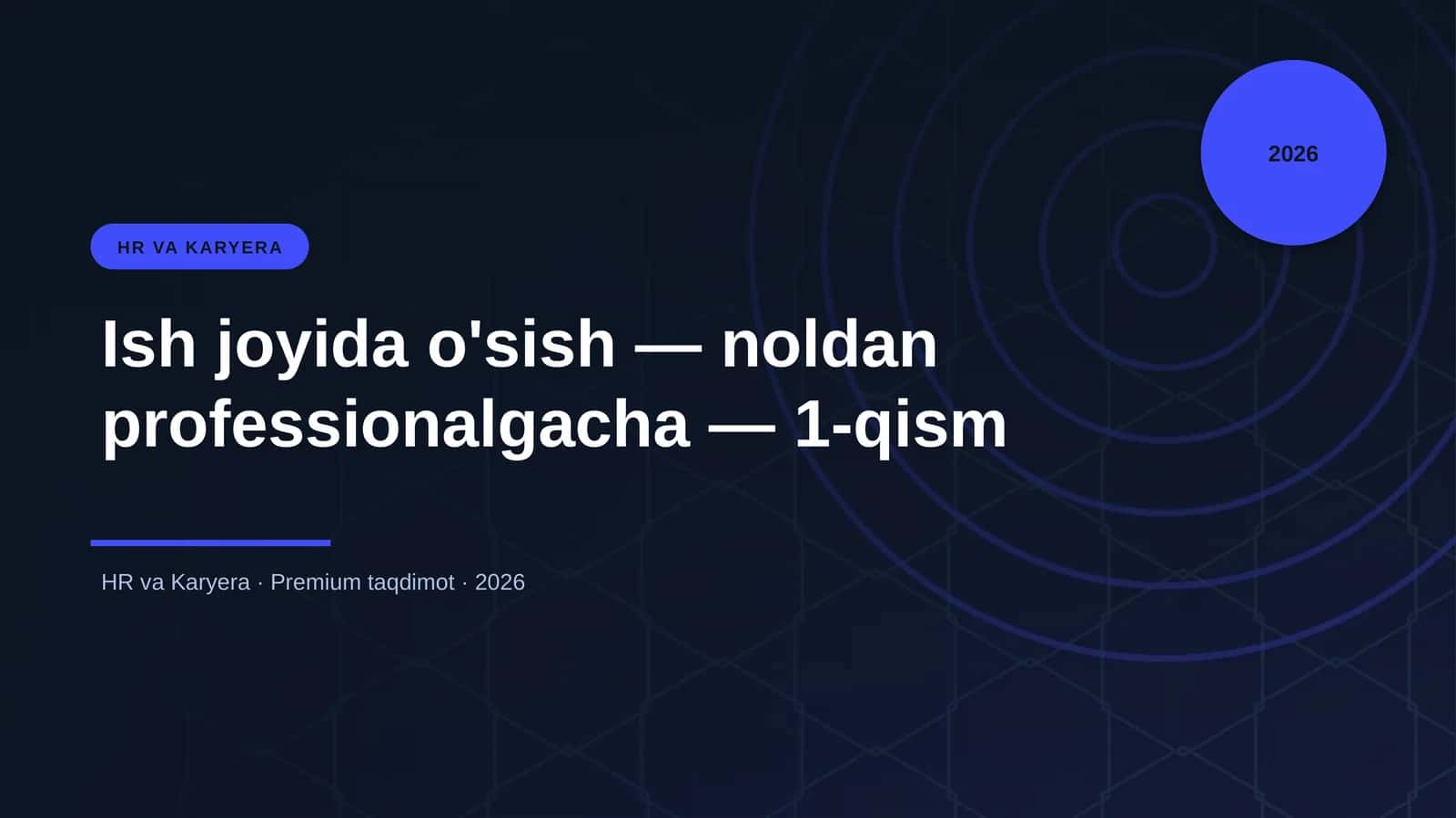Ish joyida o'sish — noldan professionalgacha — 1-qism