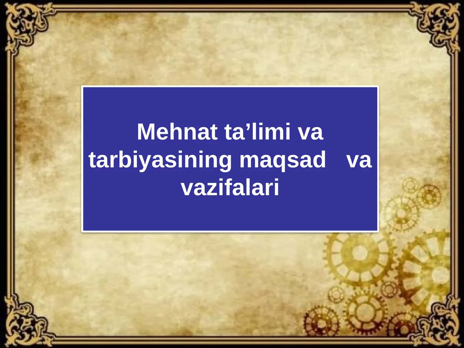 Mehnatta’limivatarbiyasiningmaqsadvavazifalari
