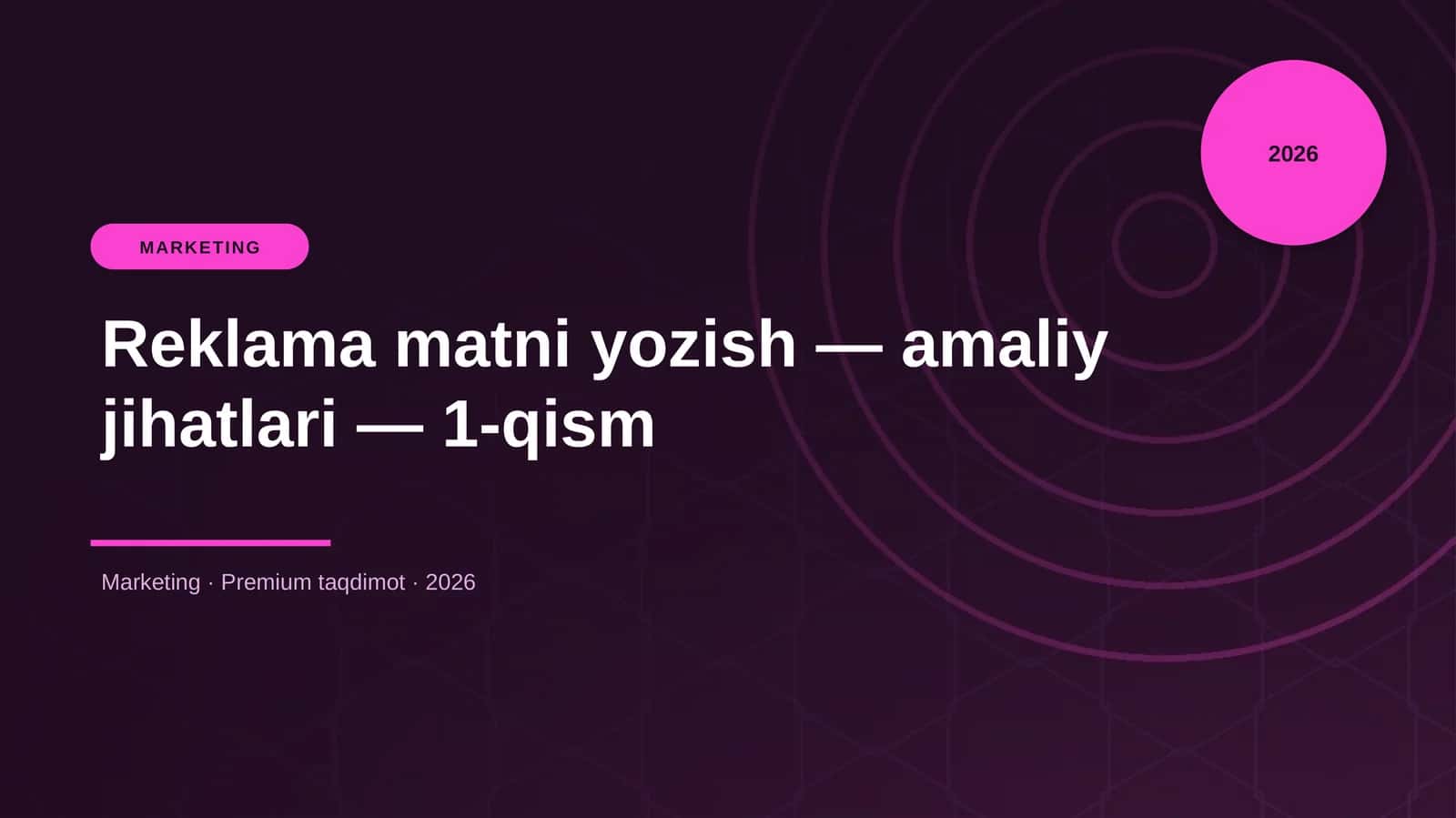 Reklama matni yozish — amaliy jihatlari — 1-qism