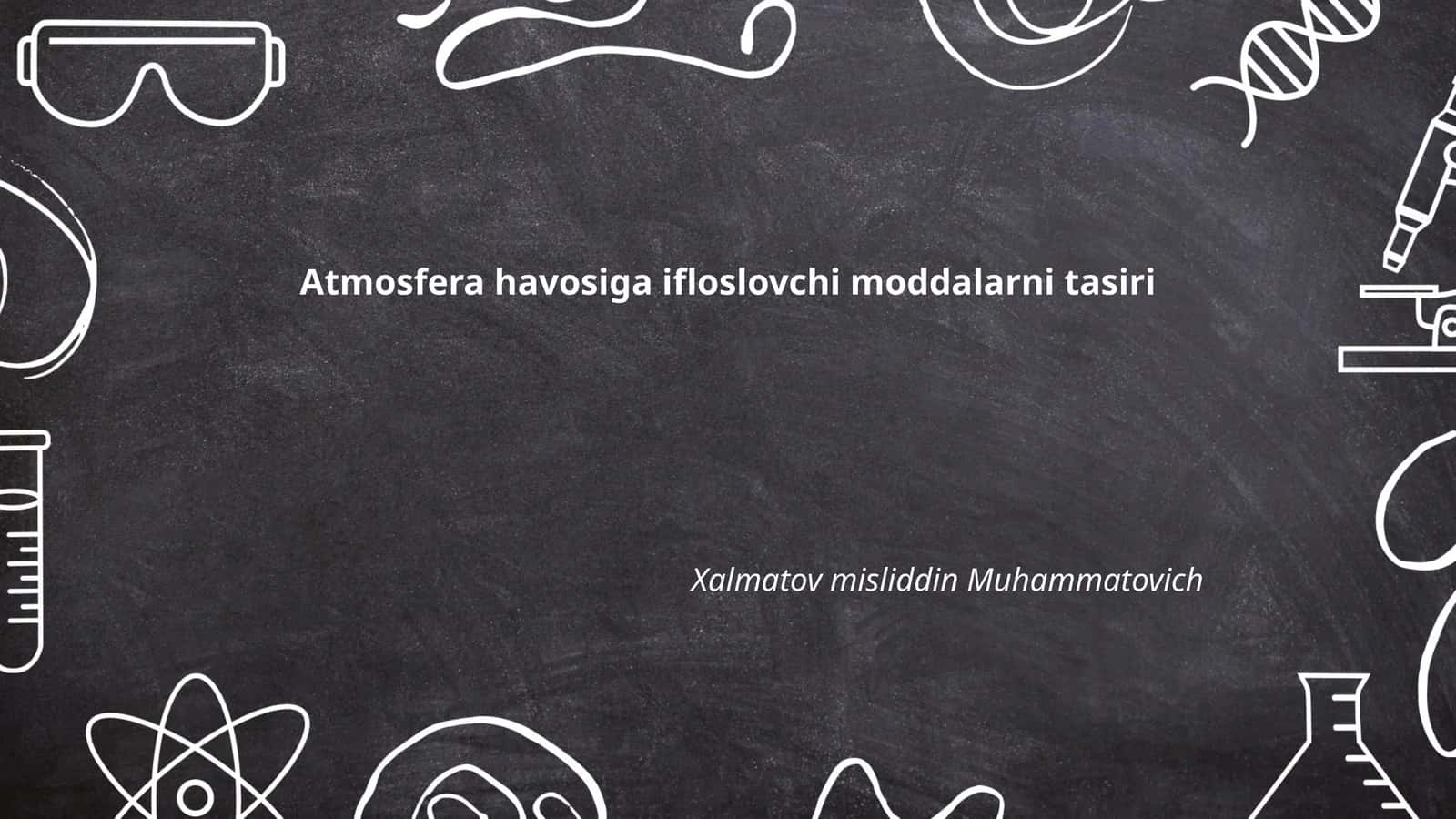 Atmosfera havosiga ifloslovchi moddalarni tasiri