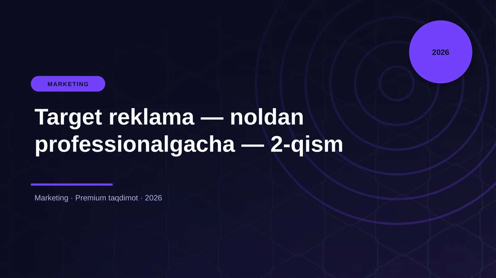 Target reklama — noldan professionalgacha — 2-qism