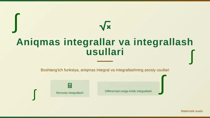 Aniqmas integrallar va integrallash usullari