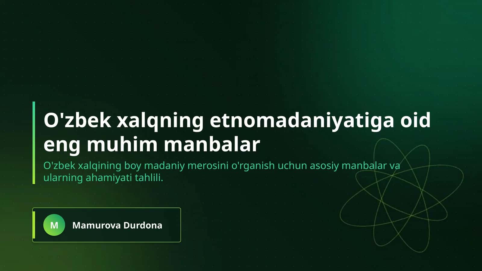 O'zbek xalqning etnomadaniyatiga oid eng muhim manbalar