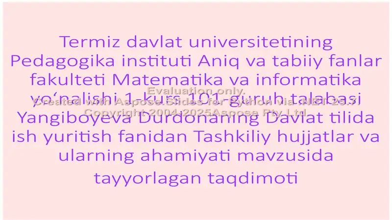 Tashkiliy hujjatlar va ularning ahamiyati mavzusida taqdimot