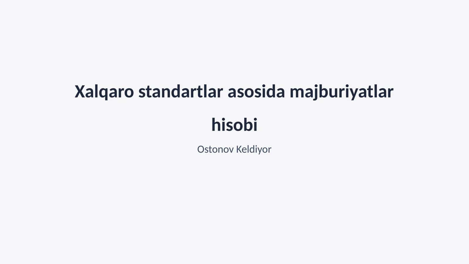 Xalqaro standartlar asosida majburiyatlar hisobi