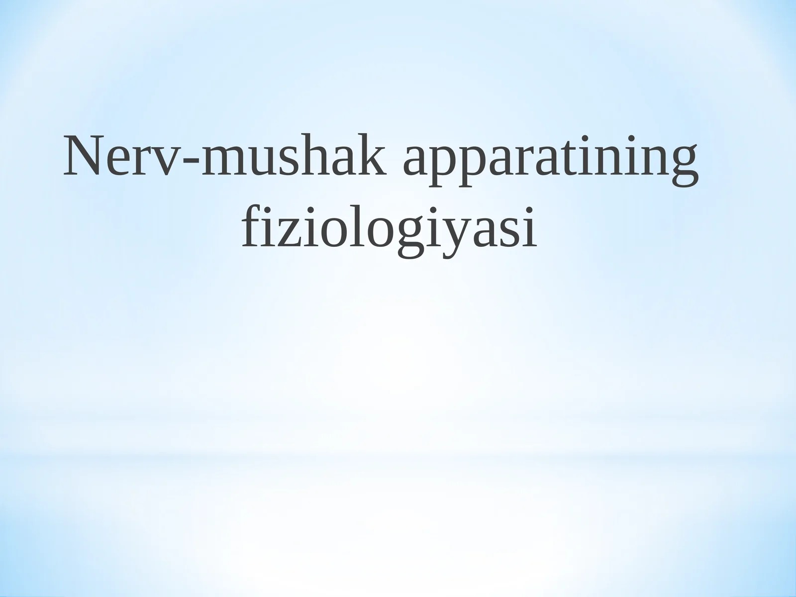 Nerv-mushak apparatining fiziologiyasi