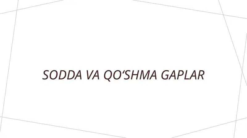 SODDA VA QOʻSHMA GAPLAR