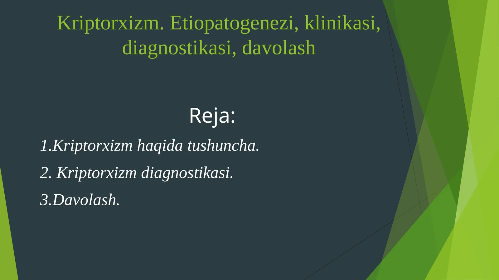 Kriptorxizm. Etiopatogenezi, klinikasi, diagnostikasi, davolash