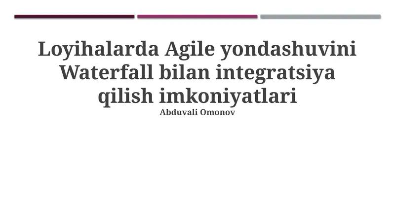 Agile va Waterfall Yondashuvlarini Integratsiyalashning Imkoniyatlari