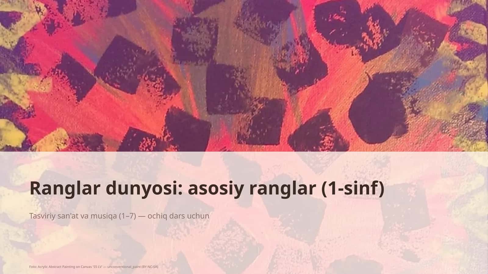 Ranglar dunyosi: asosiy ranglar (1-sinf)