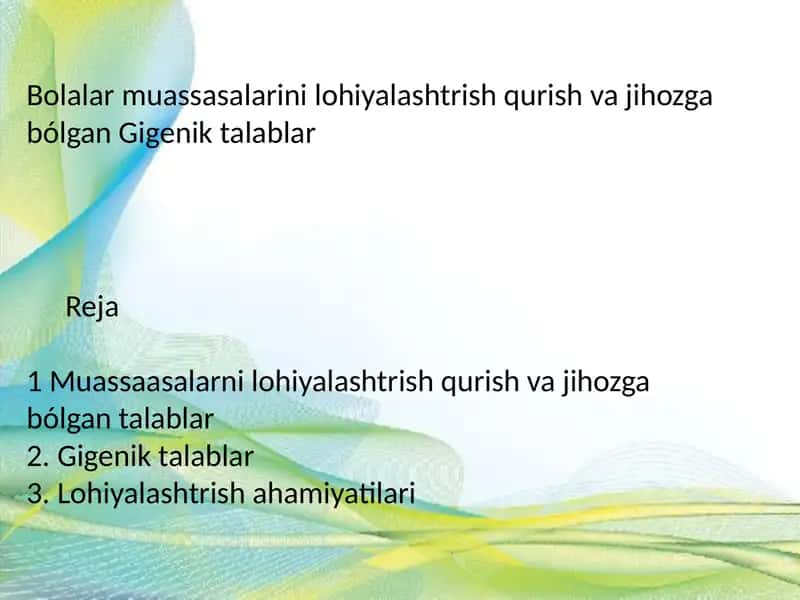 Bolalar muassasalarini lohiyalash, tashqurish va jihozga bólgan Gigenik talablar