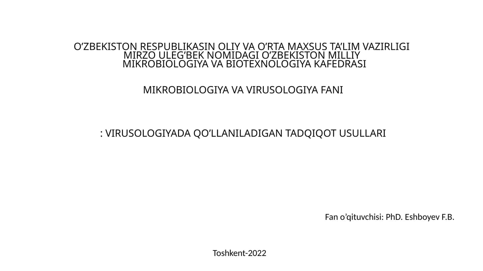 VIRUSOLOGIYADA QO’LLANILADIGAN TADQIQOT USULLARI