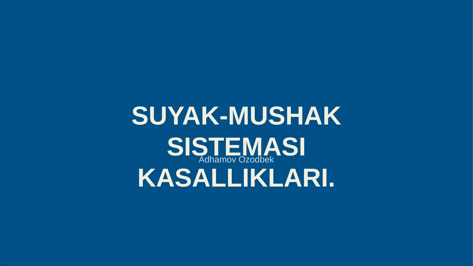 SUYAK-MUSHAK SISTEMASI KASALLIKLARI